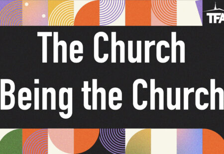 The Church Being the Church