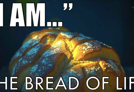 I AM… The Bread of Life