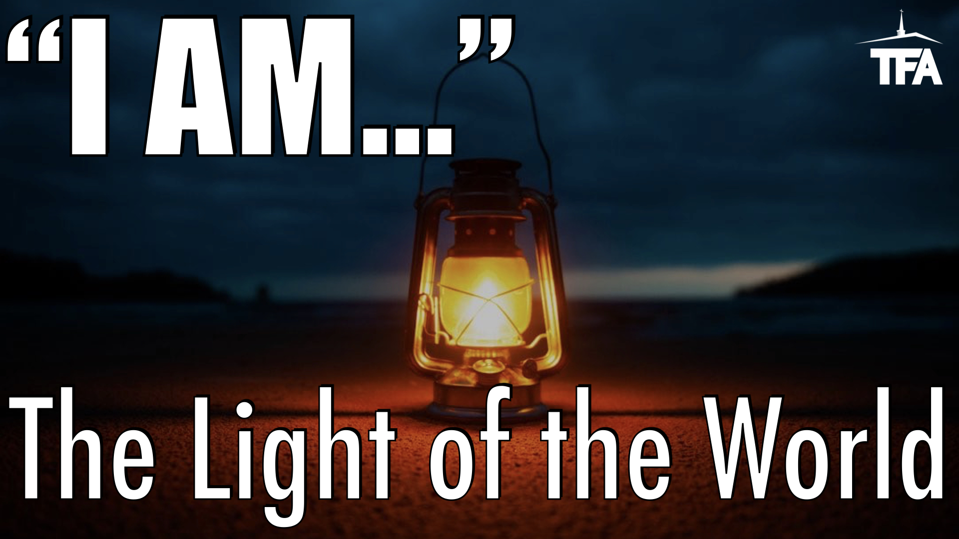 I AM… The Light of the World